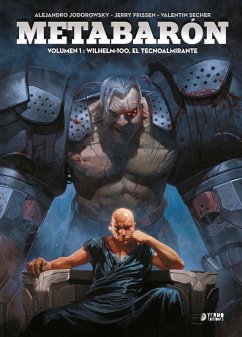 METABARON 01. WILHELM-100, EL TECNOALMIRANTE METABARON 01. WILHELM-100, EL TECNOALMIRANTE