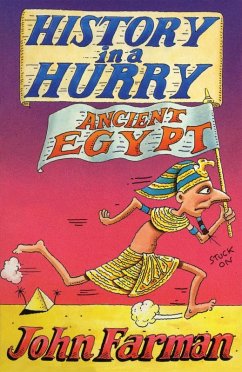 History in a Hurry 16: Ancient Egypt (eBook, ePUB) - Farman, John History in a Hurry 16: Ancient Egypt (eBook, ePUB) - Farman, John