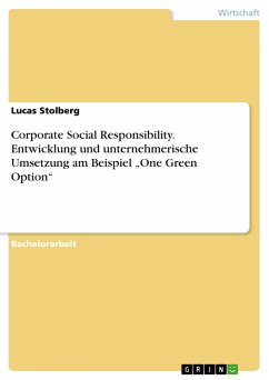Corporate Social Responsibility. Entwicklung und unternehmerische Umsetzung am Beispiel ¿One Green Option¿ - Stolberg, Lucas