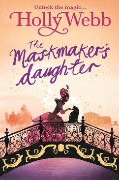 A Magical Venice Story: The Maskmaker's Daughter - Webb, Holly