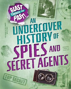 Blast Through the Past: An Undercover History of Spies and Secret Agents - Minay, Rachel