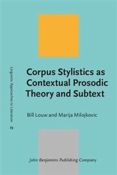 Corpus Stylistics as Contextual Prosodic Theory and Subtext (eBook, PDF) - Louw, Bill