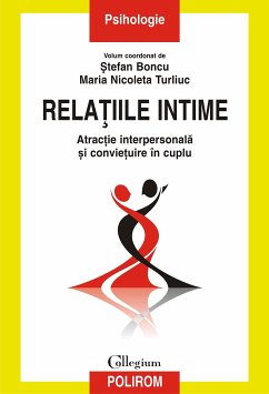 Relațiile intime. Atracție interpersonală și conviețuire în cuplu (eBook, ePUB) - Boncu, Ștefan; Turliuc, Maria Nicoleta