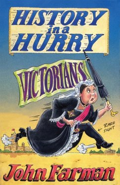 History in a Hurry 11: Victorians (eBook, ePUB) - Farman, John History in a Hurry 11: Victorians (eBook, ePUB) - Farman, John