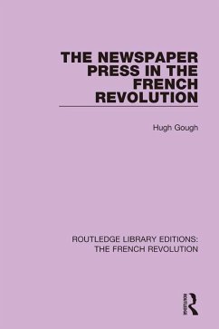 The Newspaper Press in the French Revolution (eBook, PDF) - Gough, Hugh