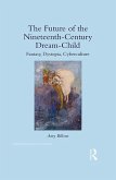 The Future of the Nineteenth-Century Dream-Child (eBook, ePUB)