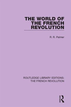 The World of the French Revolution (eBook, ePUB) - Palmer, Robert R