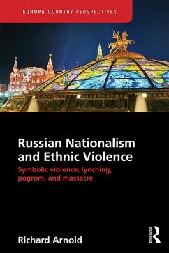 Russian Nationalism and Ethnic Violence (eBook, ePUB) - Arnold, Richard