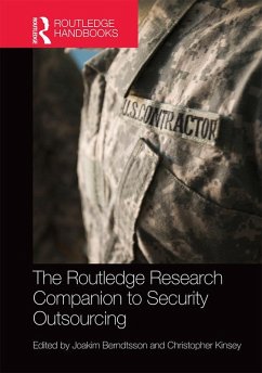 The Routledge Research Companion to Security Outsourcing (eBook, PDF) - Berndtsson, Joakim; Kinsey, Christopher