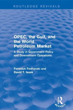 OPEC, the Gulf, and the World Petroleum Market (Routledge Revivals) (eBook, ePUB)