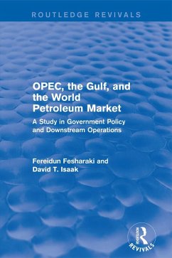 OPEC, the Gulf, and the World Petroleum Market (Routledge Revivals) (eBook, PDF)