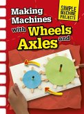 Making Machines with Wheels and Axles (eBook, PDF)