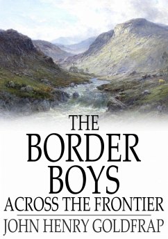 Border Boys Across the Frontier (eBook, ePUB) - Goldfrap, John Henry