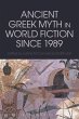 Ancient Greek Myth in World Fiction... - Bild 1