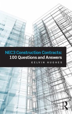 NEC3 Construction Contracts: 100 Questions and Answers (eBook, ePUB) - Hughes, Kelvin