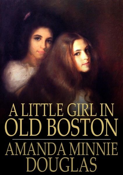 Little Girl in Old Boston (eBook, ePUB) Little Girl in Old Boston (eBook, ePUB)