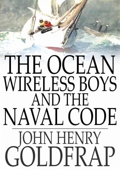 Ocean Wireless Boys and the Naval Code (eBook, ePUB) - Goldfrap, John Henry