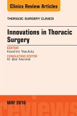 Innovations in Thoracic Surgery, An Issue of Thoracic Surgery Clinics of North America (eBook, ePUB)