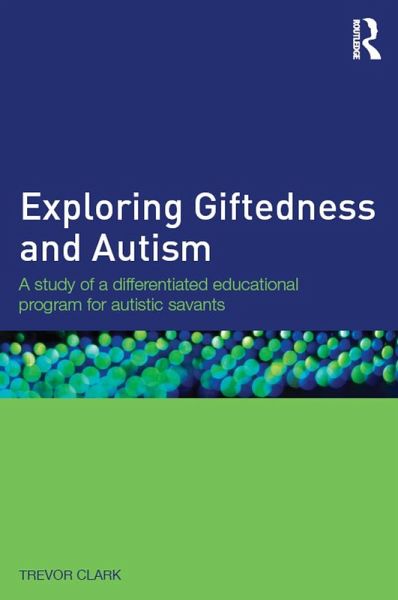 Exploring Giftedness and Autism (eBook, PDF) Exploring Giftedness and Autism (eBook, PDF)