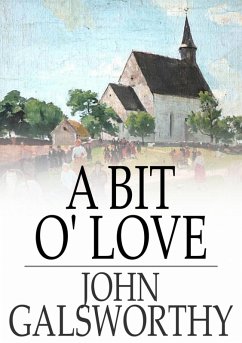 Bit O' Love (eBook, ePUB) - Galsworthy, John