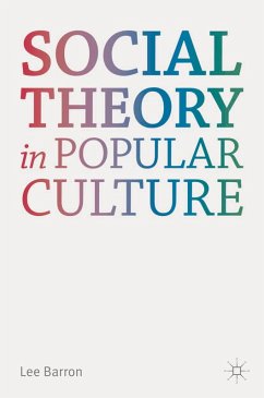 Social Theory in Popular Culture (eBook, PDF) - Barron, Lee