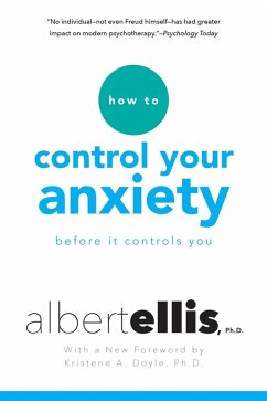 How To Control Your Anxiety Before It Controls You (eBook, ePUB) - Ellis, Albert