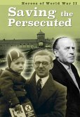 Saving the Persecuted (eBook, PDF) Saving the Persecuted (eBook, PDF)
