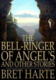 Bell-Ringer of Angel's and Other Stories (eBook, ePUB)