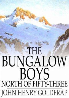 Bungalow Boys North of Fifty-Three (eBook, ePUB) - Goldfrap, John Henry