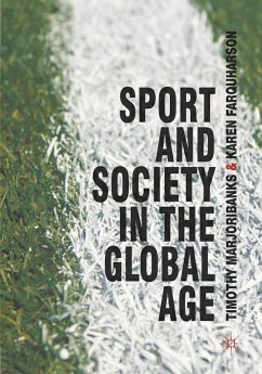 Sport and Society in the Global Age (eBook, PDF) - Marjoribanks, Timothy; Farquharson, Karen