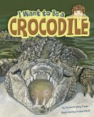 I Want to Be a Crocodile (eBook, PDF)