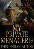 My Private Menagerie (eBook, ePUB) My Private Menagerie (eBook, ePUB)