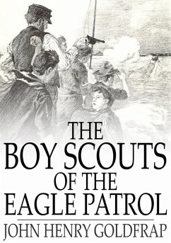 Boy Scouts of the Eagle Patrol (eBook, ePUB) - Goldfrap, John Henry