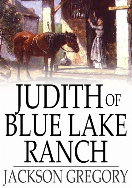 Judith of Blue Lake Ranch (eBook, ePUB) Judith of Blue Lake Ranch (eBook, ePUB)