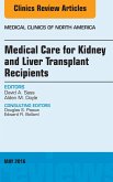 Medical Care for Kidney and Liver Transplant Recipients, An Issue of Medical Clinics of North America (eBook, ePUB)