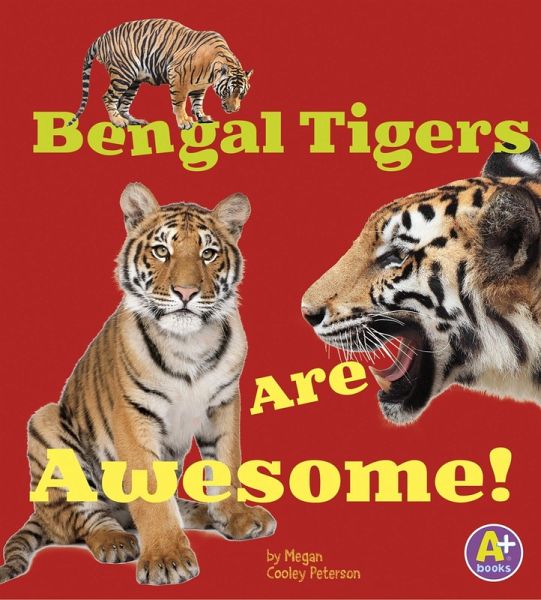 Bengal Tigers Are Awesome! (eBook, PDF)