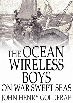 Ocean Wireless Boys on War Swept Seas (eBook, ePUB) - Goldfrap, John Henry