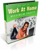 Work At Home Maximum Profits (eBook, PDF)