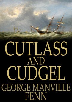 Cutlass and Cudgel (eBook, ePUB) - Fenn, George Manville