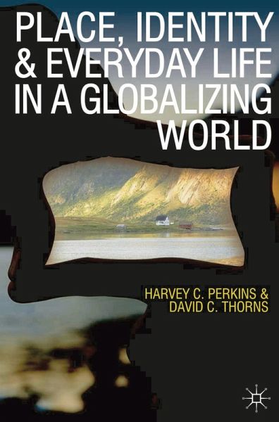 Place, Identity and Everyday Life in a Globalizing World (eBook, PDF) Place, Identity and Everyday Life in a Globalizing World (eBook, PDF)