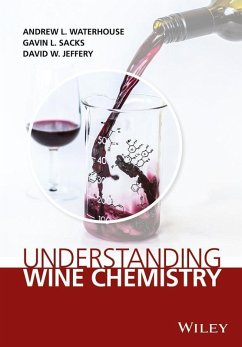 Understanding Wine Chemistry (eBook, PDF) - Waterhouse, Andrew L.; Sacks, Gavin L.; Jeffery, David W.