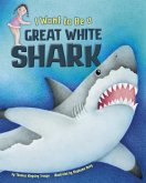 I Want to Be a Great White Shark (eBook, PDF)