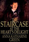 Staircase at the Heart's Delight (eBook, ePUB) Staircase at the Heart's Delight (eBook, ePUB)