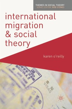 International Migration and Social Theory (eBook, PDF) - O'Reilly, Karen