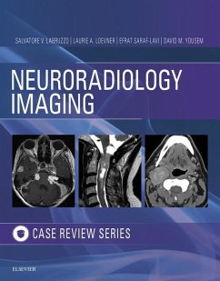 Neuroradiology Imaging Case Review E-Book (eBook, ePUB) - Labruzzo, Salvatore V.; Loevner, Laurie A.; Saraf-Lavi, Efrat; Yousem, David M.