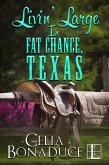 Livin' Large in Fat Chance, Texas (eBook, ePUB)