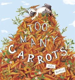 Too Many Carrots (eBook, PDF) - Hudson, Katy