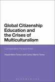 Global Citizenship Education and the Crises of Multiculturalism (eBook, ePUB) Global Citizenship Education and the Crises of Multiculturalism (eBook, ePUB)