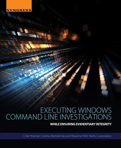 Executing Windows Command Line Investigations (eBook, ePUB) - Hosmer, Chet; Bartolomie, Joshua; Pelli, Rosanne