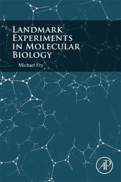 Landmark Experiments in Molecular Biology (eBook, ePUB) - Fry, Michael